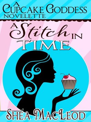 cover image of A Stitch In Time (A Cupcake Goddess Novelette)